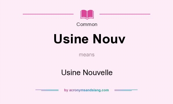 What does Usine Nouv mean? It stands for Usine Nouvelle