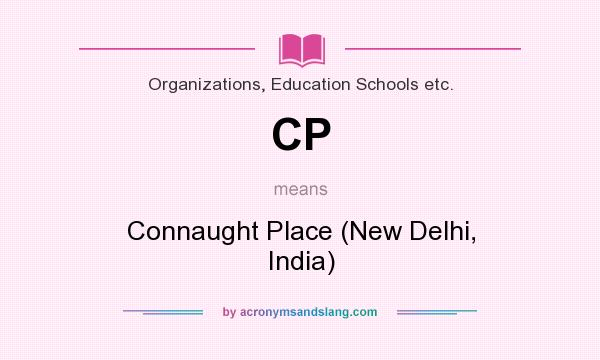 What does CP mean? It stands for Connaught Place (New Delhi, India)