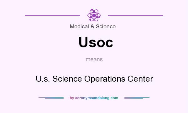 What does Usoc mean? It stands for U.s. Science Operations Center