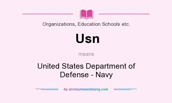 What does Usn mean? It stands for United States Department of Defense - Navy
