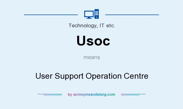 What does Usoc mean? It stands for User Support Operation Centre