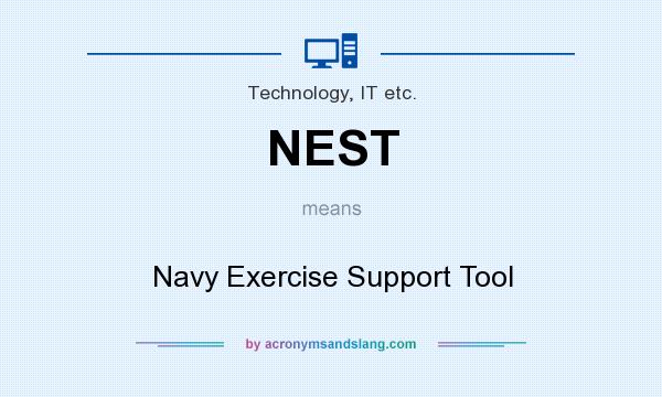 What does NEST mean? It stands for Navy Exercise Support Tool