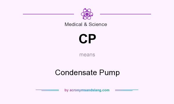 What does CP mean? It stands for Condensate Pump