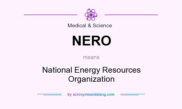 What does NERO mean? It stands for National Energy Resources Organization