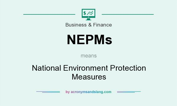 What does NEPMs mean? It stands for National Environment Protection Measures