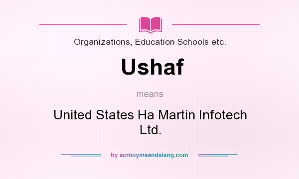What does Ushaf mean? It stands for United States Ha Martin Infotech Ltd.