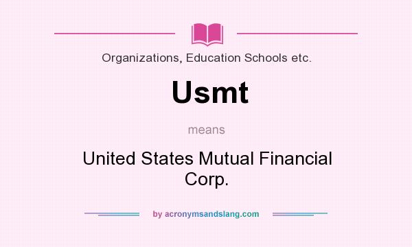 What does Usmt mean? It stands for United States Mutual Financial Corp.