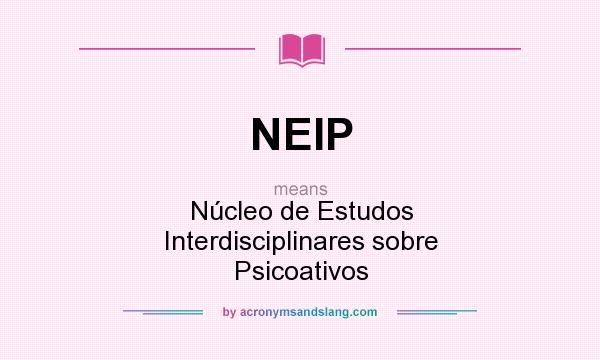 What does NEIP mean? It stands for Núcleo de Estudos Interdisciplinares sobre Psicoativos
