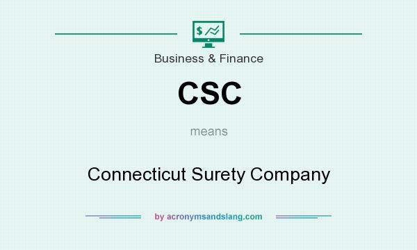 What does CSC mean? It stands for Connecticut Surety Company