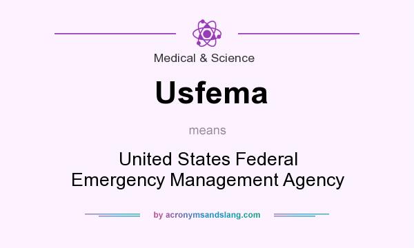 What does Usfema mean? It stands for United States Federal Emergency Management Agency
