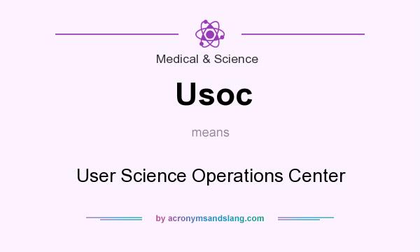 What does Usoc mean? It stands for User Science Operations Center