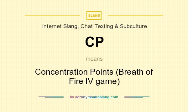 What does CP mean? It stands for Concentration Points (Breath of Fire IV game)