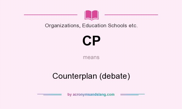 What does CP mean? It stands for Counterplan (debate)