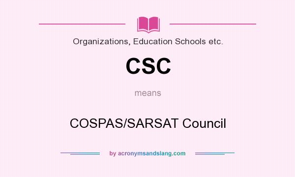 What does CSC mean? It stands for COSPAS/SARSAT Council