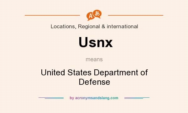 What does Usnx mean? It stands for United States Department of Defense