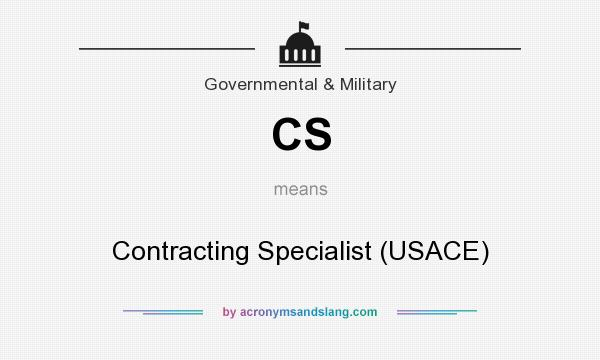 What does CS mean? It stands for Contracting Specialist (USACE)