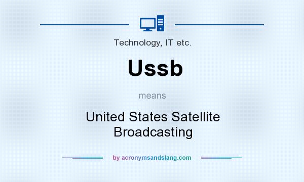 What does Ussb mean? It stands for United States Satellite Broadcasting
