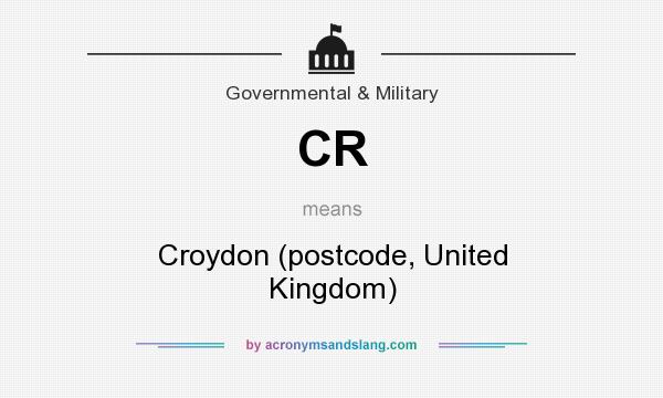 What does CR mean? It stands for Croydon (postcode, United Kingdom)