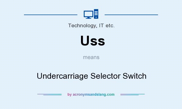 What does Uss mean? It stands for Undercarriage Selector Switch