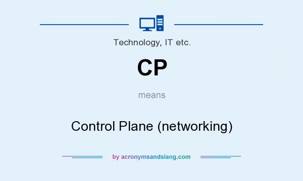 What does CP mean? It stands for Control Plane (networking)