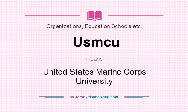 What does Usmcu mean? It stands for United States Marine Corps University