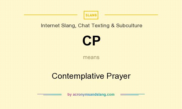 What does CP mean? It stands for Contemplative Prayer