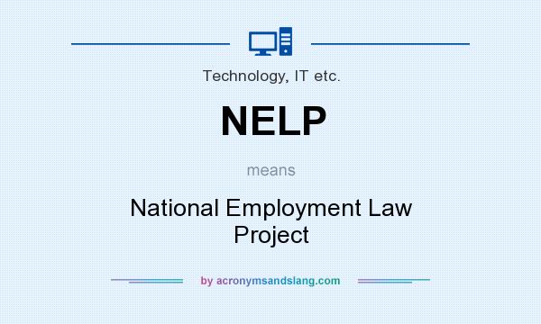 What does NELP mean? It stands for National Employment Law Project