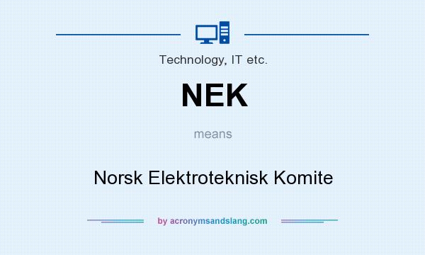 What does NEK mean? It stands for Norsk Elektroteknisk Komite