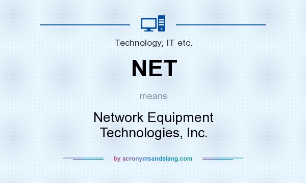 What does NET mean? It stands for Network Equipment Technologies, Inc.