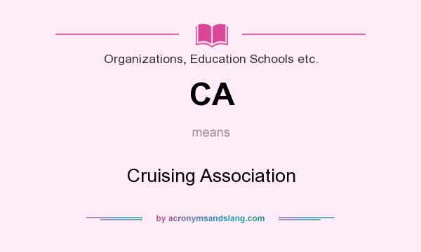 What does CA mean? It stands for Cruising Association
