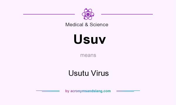 What does Usuv mean? It stands for Usutu Virus