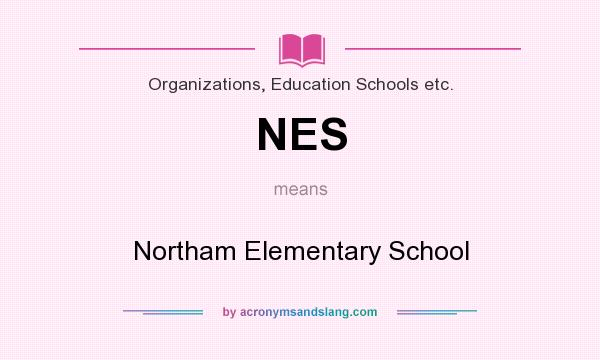 What does NES mean? It stands for Northam Elementary School