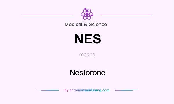 What does NES mean? It stands for Nestorone