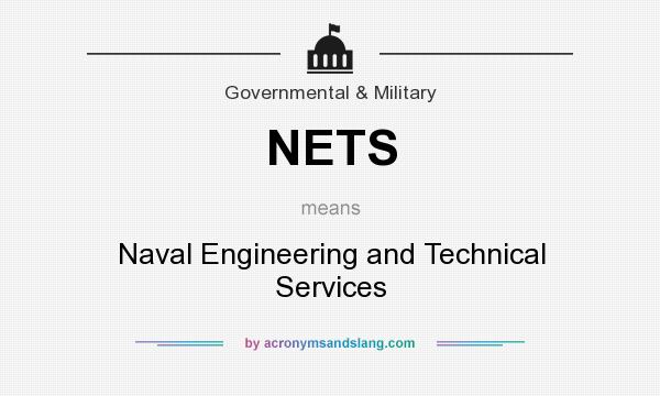 What does NETS mean? It stands for Naval Engineering and Technical Services