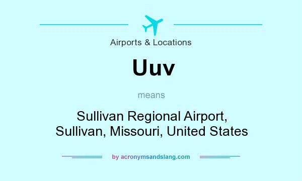 What does Uuv mean? It stands for Sullivan Regional Airport, Sullivan, Missouri, United States
