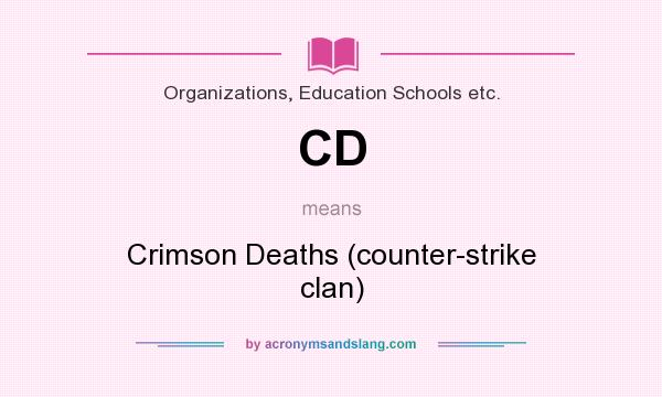What does CD mean? It stands for Crimson Deaths (counter-strike clan)
