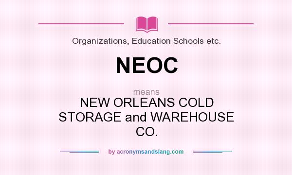 What does NEOC mean? It stands for NEW ORLEANS COLD STORAGE and WAREHOUSE CO.