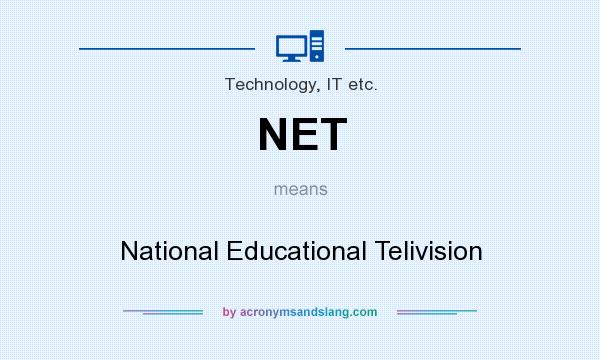 What does NET mean? It stands for National Educational Telivision