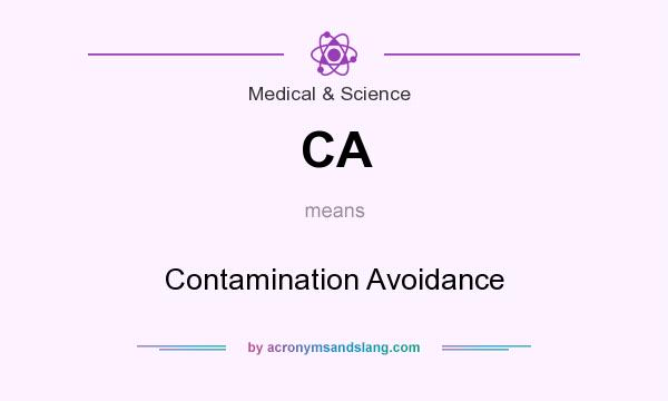 What does CA mean? It stands for Contamination Avoidance