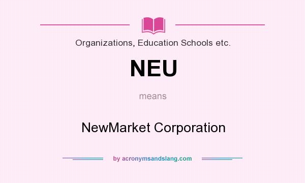 What does NEU mean? It stands for NewMarket Corporation