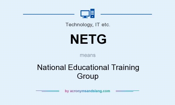 What does NETG mean? It stands for National Educational Training Group