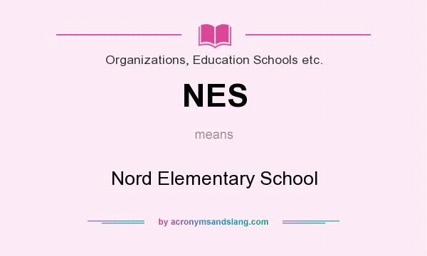 What does NES mean? It stands for Nord Elementary School