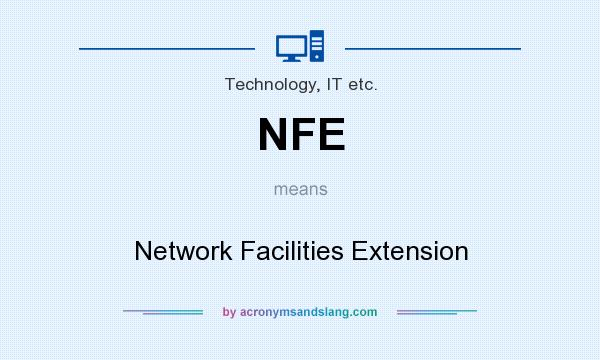 What does NFE mean? It stands for Network Facilities Extension