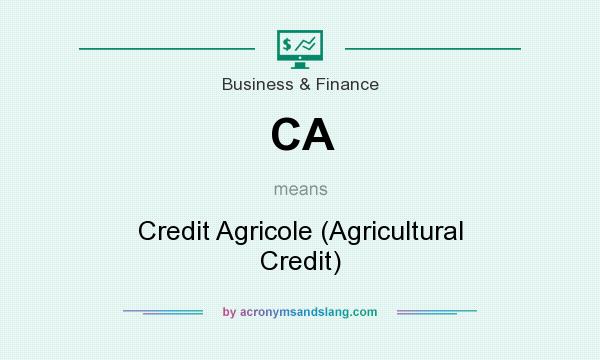 What does CA mean? It stands for Credit Agricole (Agricultural Credit)