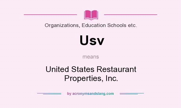 What does Usv mean? It stands for United States Restaurant Properties, Inc.