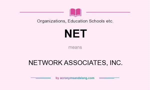 What does NET mean? It stands for NETWORK ASSOCIATES, INC.