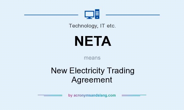 What does NETA mean? It stands for New Electricity Trading Agreement