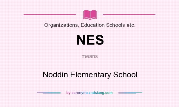 What does NES mean? It stands for Noddin Elementary School