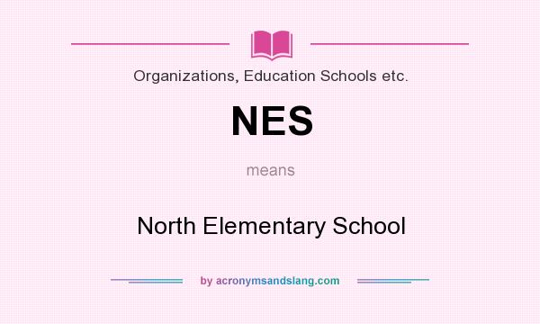 What does NES mean? It stands for North Elementary School
