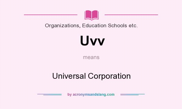 What does Uvv mean? It stands for Universal Corporation